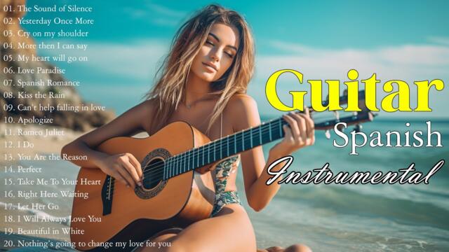 TOP 30 ROMANTIC GUITAR MUSIC - The Best Love Songs of All Time - Peaceful / Soothing / Relaxation