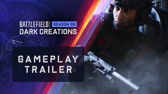 Dark Creations. Tráiler gameplay de la sexta temporada de Battlefield 2042