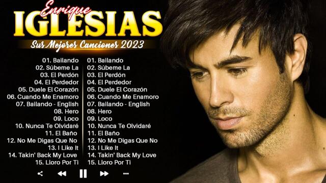 Grandes éxitos de Enrique Iglesias - Las 30 Canciones de Enrique Iglesias - Enrique Iglesias 2023