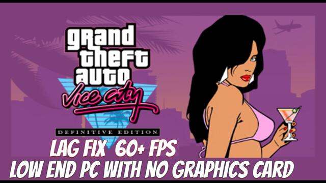 GTA TRILOGY Definitive Edition - Vice City Low End PC   LAG FIX