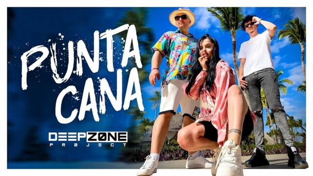 DEEP ZONE Project - Punta Cana (Official Video)