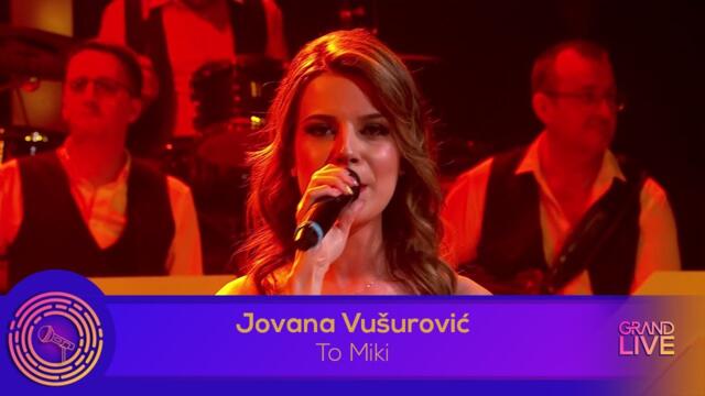 Jovana Vusurovic - TO MIKI - Ork. NNK - Live Performance (Grand Production)