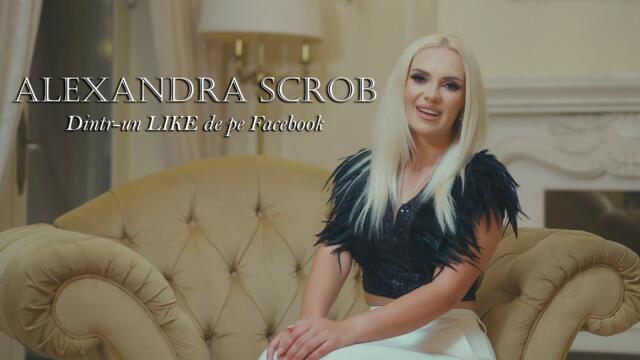Alexandra Scrob - Dintr-un Like de pe Facebook | NOU 2023