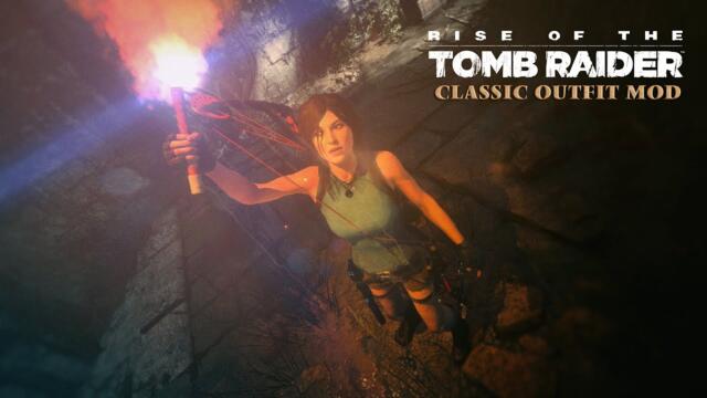 Rise of the Tomb Raider- Classic Outfit Mod Trailer