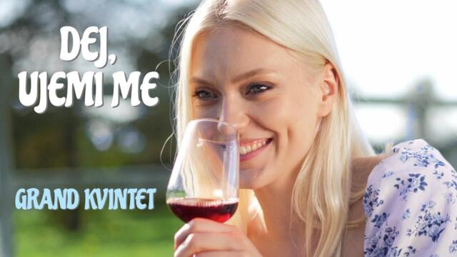Grand kvintet - 2023 - Dej, ujemi me (Official Video)