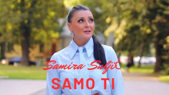 Samira Suljić - Samo ti (Official Music Video) 2023