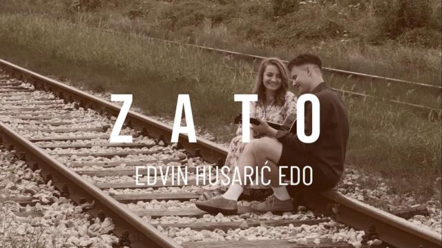 Edvin Husaric Edo - Zato (Official Video)