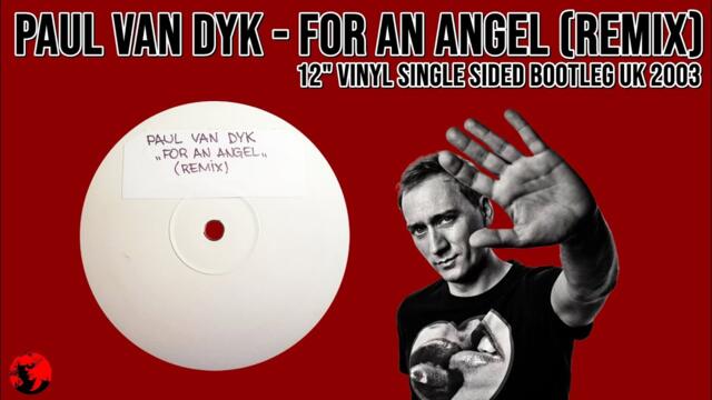 Paul van Dyk - For An Angel (Remix) (12" Vinyl Single Sided Bootleg UK 2003)