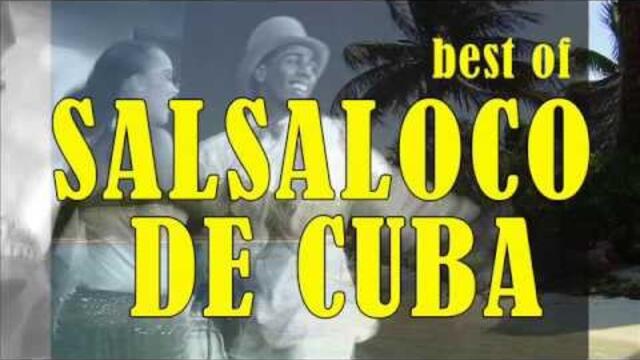 Best of Salsaloco De Cuba : Salsa, Merengue, Bachata, Samba, Mambo, Baila Loco