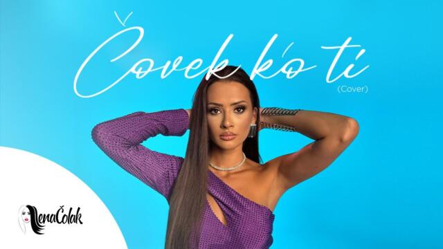 LENA ČOLAK - ČOVEK K’O TI (COVER 2023)