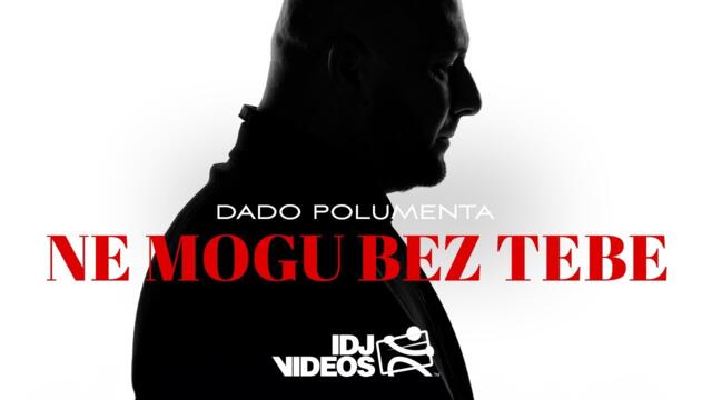 DADO POLUMENTA - NE MOGU BEZ TEBE (OFFICIAL VIDEO)