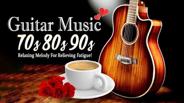 ACOUSTIC GUITAR MUSIC 70, 80, 90❤You can listen to this music forever - Soothing Sounds Of Romantic