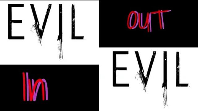 Evil in Evil out