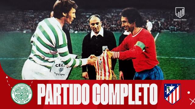 COPA de EUROPA 1973/74 - CELTIC vs ATLÉTICO DE MADRID | Partido Completo