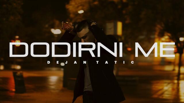 Dejan Tatic - Dodirni me (Official Video)