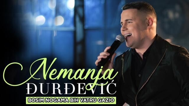 NEMANJA DJURDJEVIC - BOSIM NOGAMA BIH VATRU GAZIO (COVER)