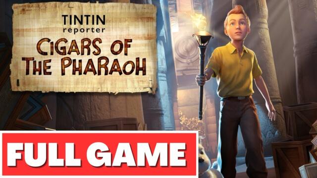TINTIN REPORTER CIGARS OF THE PHARAOH Gameplay Walkthrough FULL GAME - No Commentary