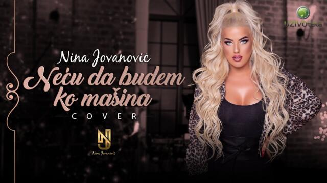NINA JOVANOVIC & BUCOLICI - NECU DA BUDEM KO MASINA (COVER)