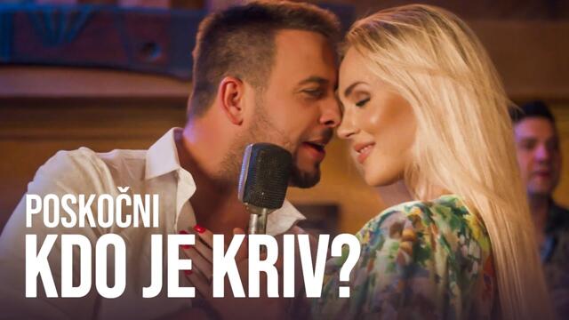 Poskočni - 2023 - Kdo je kriv? (Official Video)