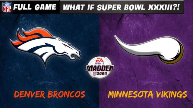 Madden NFL 2004 Historic Teams - 1998 Denver Broncos vs. 1998 Minnesota Vikings | Super Bowl XXXIII