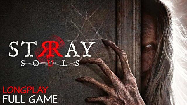 Stray Souls - Longplay Walkthrough - Full Game | Psychological Horror Game