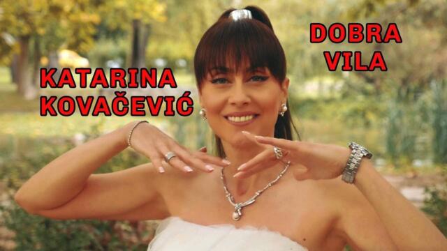 KATARINA KOVACEVIC - DOBRA VILA ( OFFICIAL VIDEO 2023 )