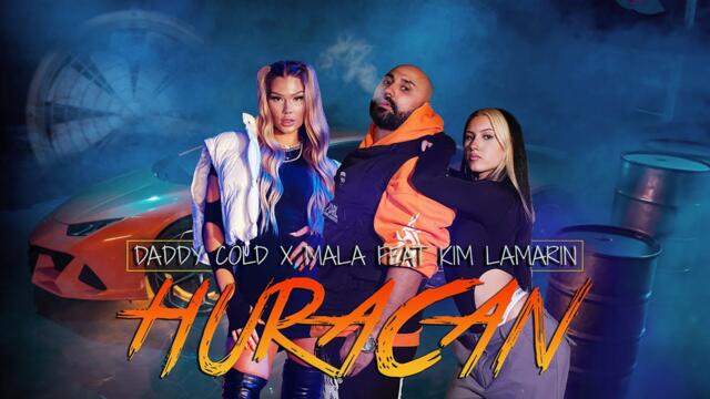 DADDY COLD x MALA Feat. KIM LAMARIN - HURACAN (Official Music Video)