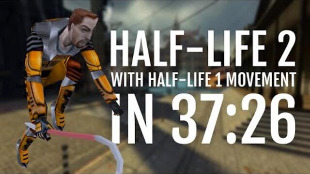 Half-Life 2 with Half-Life 1 Movement Speedrun in 37:26.580