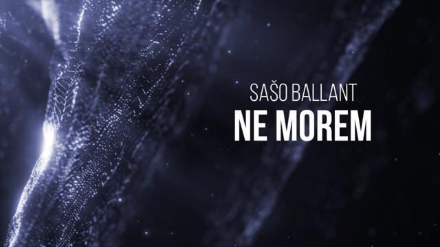 Sašo Ballant - 2023 - Ne morem (Official Lyric Video)