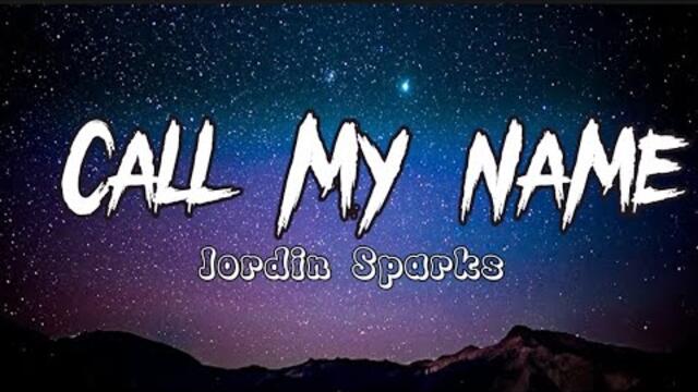 Jordin Sparks - Call My Name (LyRiCs)