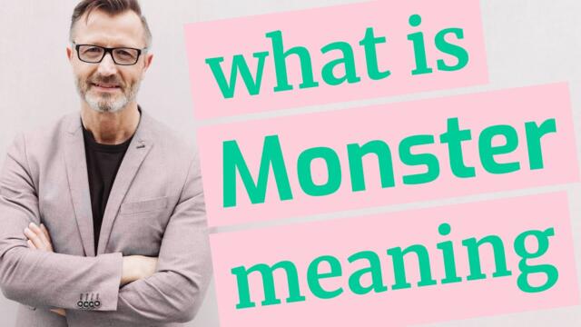 Monster | Meaning of monster