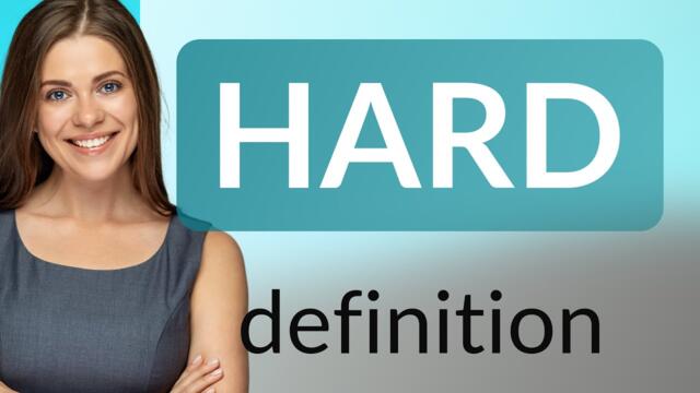 Hard | what is HARD meaning