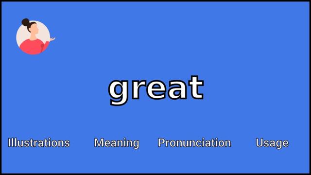 GREAT - Meaning and Pronunciation