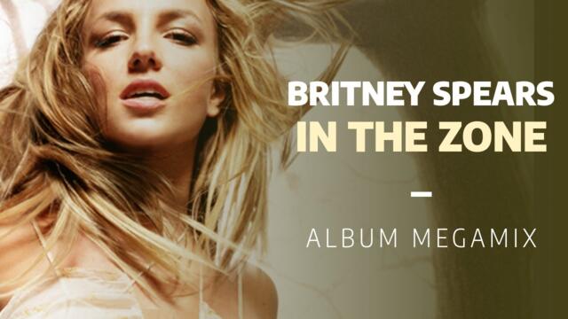 Britney Spears | In The Zone Album Megamix [2023]