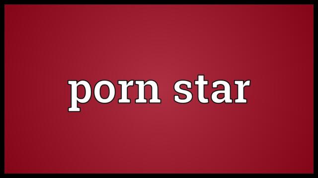 Porn star Meaning