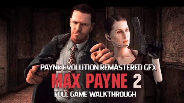 MAX PAYNE 2 - Remastered GFX & Payne Evolution Mod - Full Game Walkthrough in 4K (Dead on Arrival)