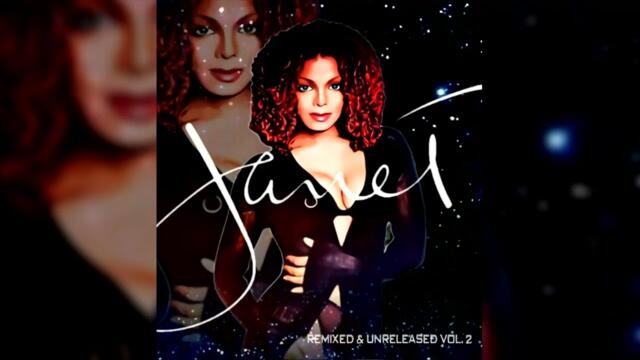 Janet Jackson ~ Remixed & Unreleased Vol  2 ~ Full Mix Fan Made