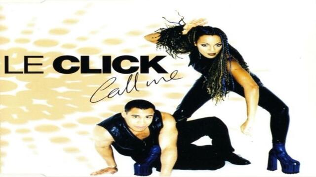 Le Click - Call Me (Dance Mix)