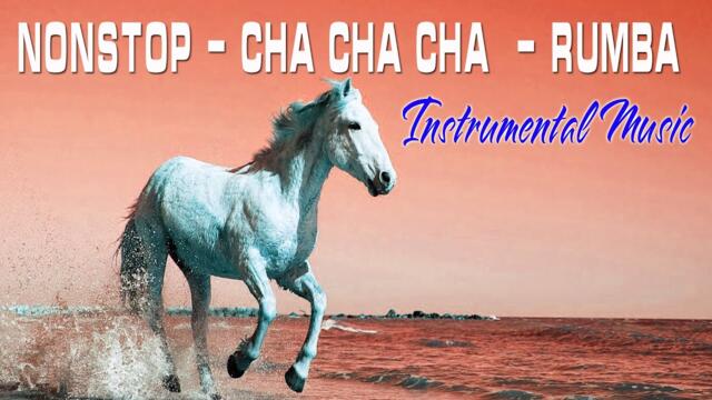 HIT's NONSTOP - CHA CHA CHA  - RUMBA - MAMBO - SAMBA -INSTRUMENTAL MUSIC 2023