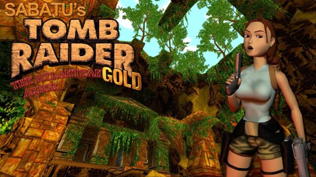 Sabatu's Tomb Raider 1 Gold - The Atlantean Armor [Full] Walkthrough