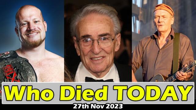 7 Greatest People Who Died Today 27th Nov 2023