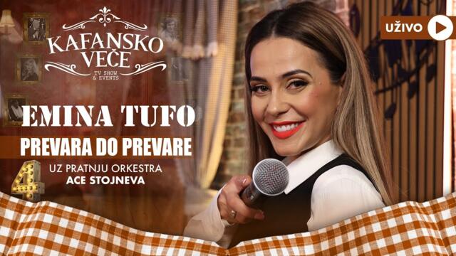EMINA TUFO - PREVARA DO PREVARE | UZIVO | (ORK  ACE STOJNEVA) | 2023 | KAFANSKO VECE