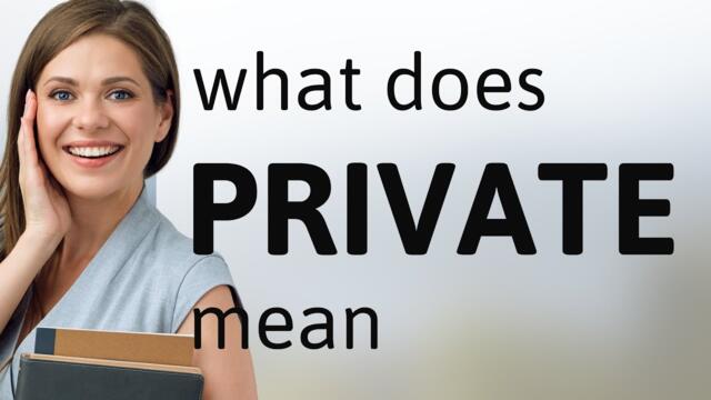 Private | PRIVATE definition