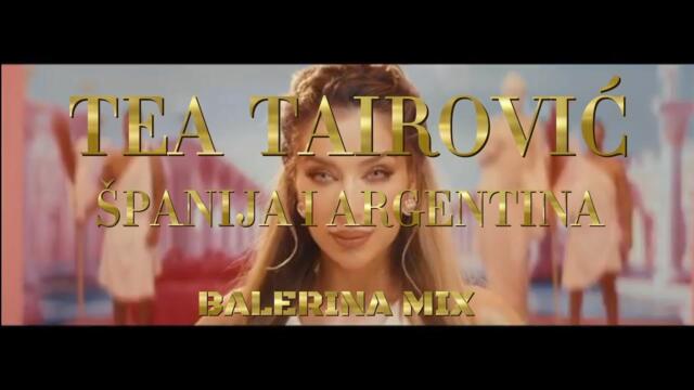 Tea Tairovic- SPANIJA I ARGENTINA (Official video Balerina mix)