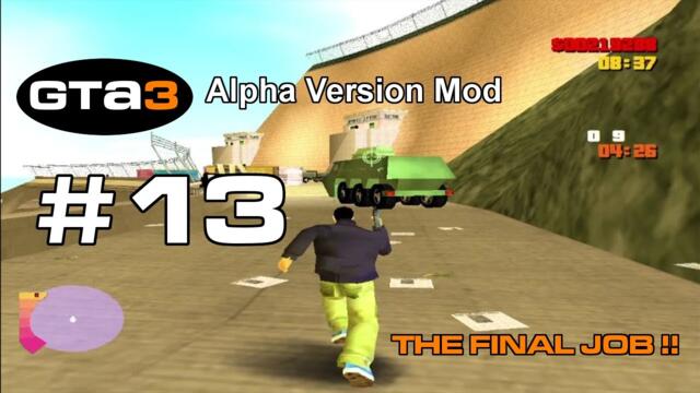 GTA 3 - Alpha Version Mod - Part 13 | The Final Job!