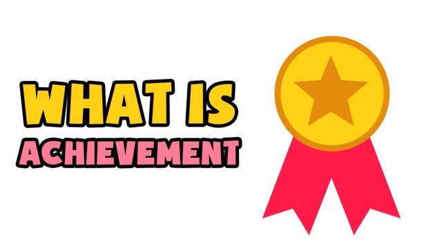 What is Achievement | Explained in 2 min