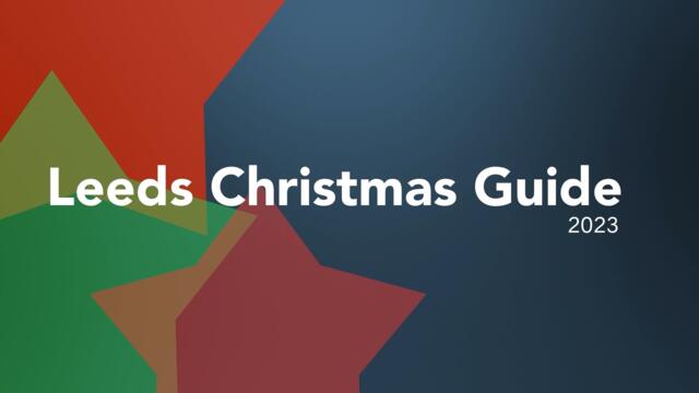 Leeds Christmas Guide 2023