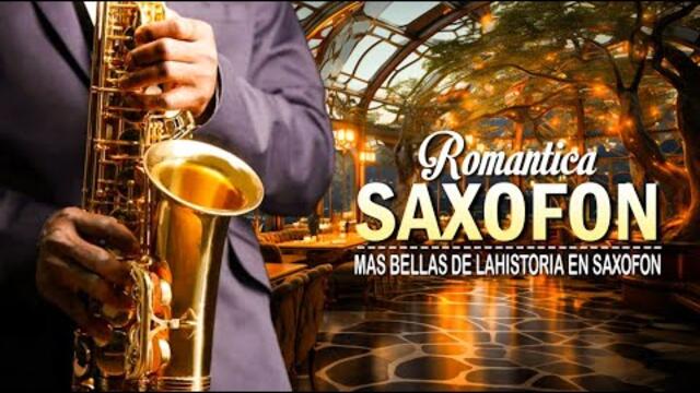 Las 100 Melodias Mas Romanticas Instrumentales Para Saxofon Suave - Música Relajante y Romántica
