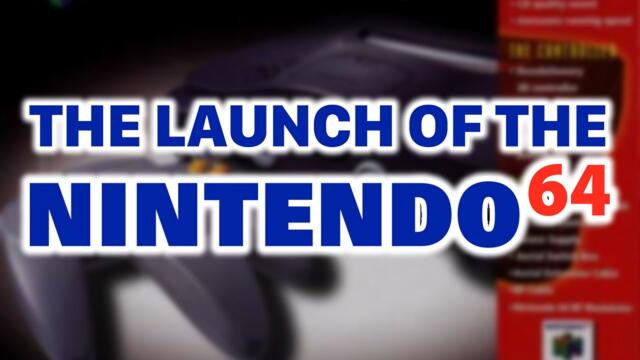 The Launch of the Nintendo 64 (1996) | Classic Gaming Quarterly