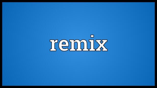 Remix Meaning